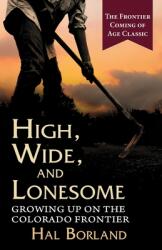 High Wide and Lonesome: Growing Up on the Colorado Frontier (ISBN: 9781635618822)