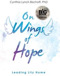 On Wings of Hope: Leading Lily Home (ISBN: 9781532081460)