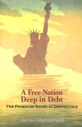 A Free Nation Deep in Debt: The Financial Roots of Democracy (ISBN: 9780691126326)