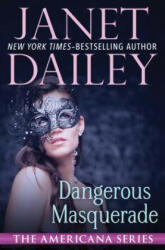 Dangerous Masquerade - Janet Dailey (ISBN: 9781497639454)