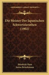 Die Meister Der Japanischen Schwertzierathen (ISBN: 9781166755058)