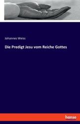 Die Predigt Jesu vom Reiche Gottes (ISBN: 9783348075534)