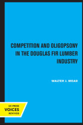 Competition and Oligopsony in the Douglas Fir Lumber Industry (ISBN: 9780520326828)