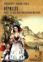 Magyar népköltési gyűjtemény IX. kötet Heves- és Jász-Nagy-Kun Szolnok megyéből népmesék (ISBN: 9786155496356)