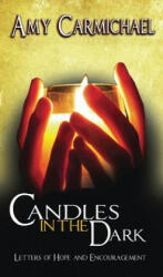 CANDLES IN THE DARK - Amy Carmichael (ISBN: 9780875080857)