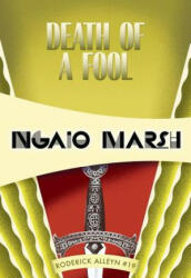 Death of a Fool - Ngaio Marsh (ISBN: 9781631940163)