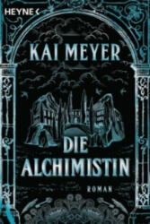 Die Alchimistin - Kai Meyer (ISBN: 9783453419049)