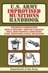 U. S. Army Improvised Munitions Handbook - Army (ISBN: 9781616083847)