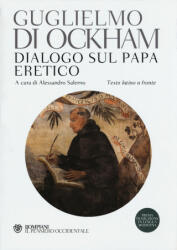 Dialogo sul papa eretico. Testo latino a fronte - Guglielmo di Occam, A. Salerno (ISBN: 9788845279867)