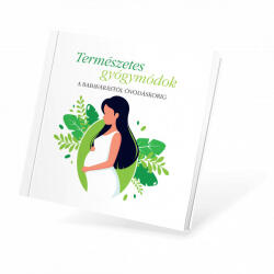 Természetes gyógymódok - A babavárástól óvodáskorig (ISBN: 9786150132358)