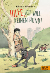 Hilfe, ich will keinen Hund! - Klaus Kordon, Lena Winkel (2019)