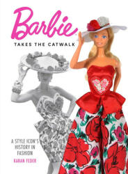 Barbie Takes the Catwalk: An Icon's Fashionable History (2023)