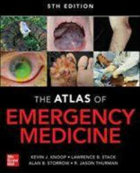 Atlas of Emergency Medicine - Kevin J. Knoop, Lawrence B. (VANDERBILT U NASHVILLE) Stack, Alan B. Storrow, R. Jason Thurman (2020)