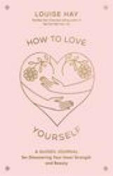 How to Love Yourself - Louise Hay (2023)