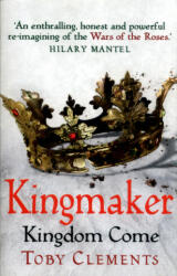 Kingmaker: Kingdom Come - Toby Clements (2018)