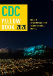 CDC Yellow Book 2020 - Centers For Disease Control and P (2019)