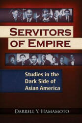 Servitors of Empire - Darrell Y. Hamamoto (ISBN: 9781937584863)