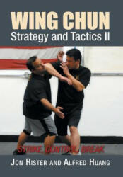 Wing Chun Strategy and Tactics II - Master Taoist Alfred Huang (ISBN: 9781503531437)