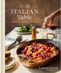 At My Italian Table: Family Recipes from My Cucina to Yours - VITALE LAURA (ISBN: 9780593579862)