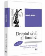 Dreptul civil al familiei. Raporturile nepatrimoniale. Curs teoretic si practic. Editia a 4-a, revazuta si adaugita - Adina R. Motica (ISBN: 9786063913396)