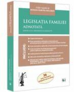 Legislatia familiei adnotata. Editia a 2-a, revazuta si adaugita - Bogdan Dumitru Moloman (ISBN: 9786063913617)