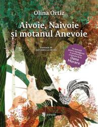 Aivoie, Naivoie si Motanul Anevoie - Olina Ortiz (ISBN: 9789733415596)