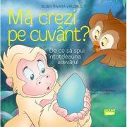Ma crezi pe cuvant? . De ce sa spui intotdeauna adevarul - Cristina Falcon Maldonado (ISBN: 9786063624056)