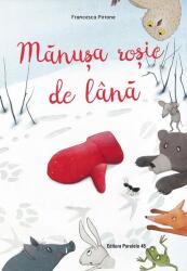 Manusa rosie de lana. Poveste inspirata din folclorul ucrainean - Francesca Pirrone (ISBN: 9789734740185)