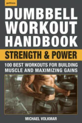 Dumbbell Workout Handbook: Strength And Power - Michael Volkmar (ISBN: 9781578267743)