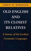 Old English and Its Closest Relatives: A Survey of the Earliest Germanic Languages (ISBN: 9780804722216)