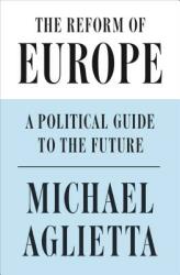 The Reform of Europe: A Political Guide to the Future (ISBN: 9781786632548)