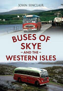 Buses of Skye and the Western Isles (ISBN: 9781445622835)