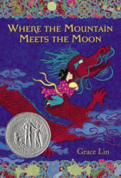 Where the Mountain Meets the Moon - Grace Lin (ISBN: 9780316114271)