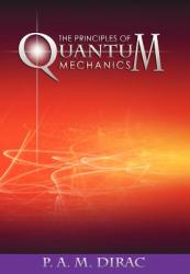 Principles of Quantum Mechanics - P A M Dirac (2013)