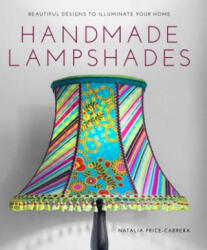 Handmade Lampshades - Natalia Price-Cabrera (ISBN: 9781784940690)