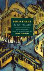 Berlin Stories - Robert Walser (ISBN: 9781590174548)