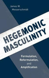 Hegemonic Masculinity - James W. Messerschmidt (ISBN: 9781538114049)