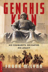 Genghis Khan: His Conquests, His Empire, His Legacy - Frank McLynn (ISBN: 9780306825170)