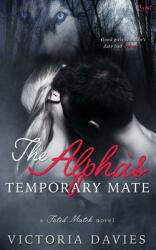 The Alpha's Temporary Mate (ISBN: 9781682810255)