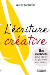 L'criture crative: 80 exercices pour librer sa plume et oser crire ! (ISBN: 9782212545173)