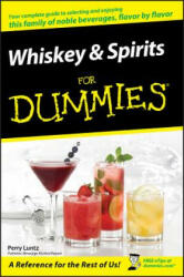 Whiskey and Spirits For Dummies - Perry Luntz, Carol Ann Rinzler (ISBN: 9780470117699)