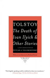 Death of Ivan Ilyich and Other Stories - Leo Tolstoy, Richard Pevear, Larissa Volokhonsky, Richard Pevear (ISBN: 9780307388865)