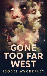 Gone Too Far West (ISBN: 9784867470626)