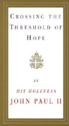 Crossing the Threshold of Hope - Pope John Paul II (ISBN: 9780679765615)
