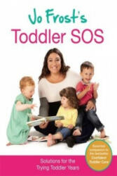 Jo Frost's Toddler SOS - Solutions for the Trying Toddler Years (2013)