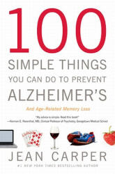 100 Simple Things You Can Do to Prevent Alzheimer's and Age- - Jean Carper (ISBN: 9780316086844)
