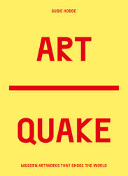Artquake: The Most Disruptive Works in Modern Art (ISBN: 9780711254763)