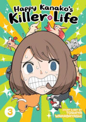 Happy Kanako's Killer Life Vol. 3 - Wakabayashi, Toshiya (ISBN: 9781648273773)