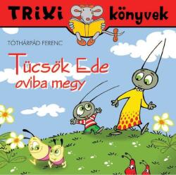 Tücsök Ede oviba megy (ISBN: 9786155474477)