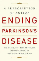 Ending Parkinson's Disease - Todd Sherer, Michael S. Okun (ISBN: 9781541724501)